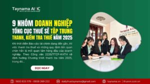 9 nhóm doanh nghiệp Tổng cục Thuế sẽ tập trung thanh tra, kiểm tra thuế năm 2025