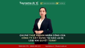 Chi Phí Thuê Khoán Nhân Công Của Công Ty Xây Dựng Tại Sao Lại Bị Loại Khi Quyết Toán