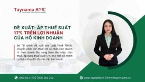 Đề xuất: Áp dụng thuế suất 17% trên thu nhập cho Cá Nhân Kinh Doanh