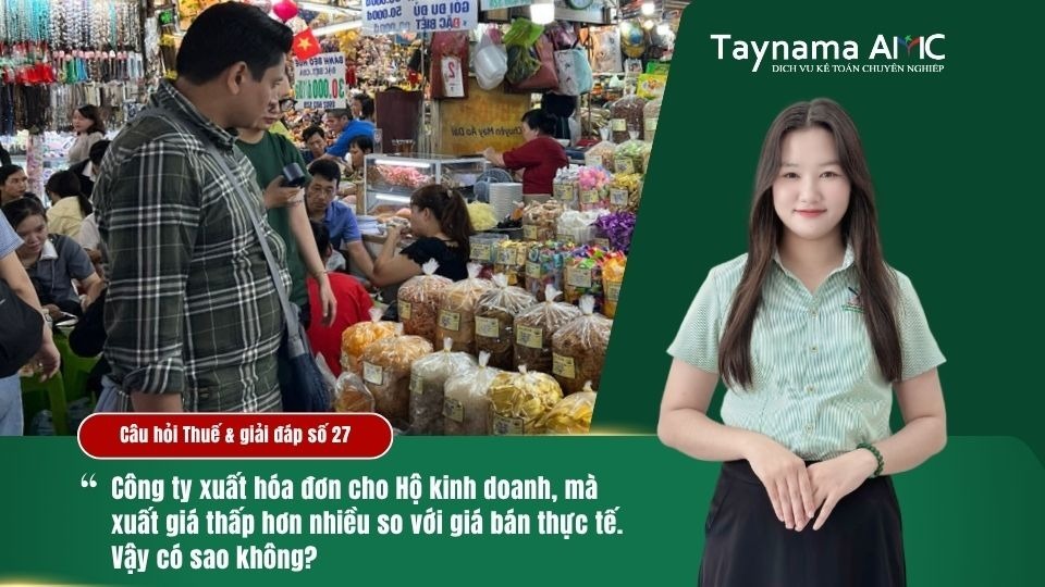 CÔNG TY XUẤT HÓA ĐƠN CHO HỘ KINH DOANH, MÀ XUẤT GIÁ THẤP HƠN NHIỀU SO VỚI GIÁ BÁN THỰC TẾ. VẬY CÓ SAO KHÔNG