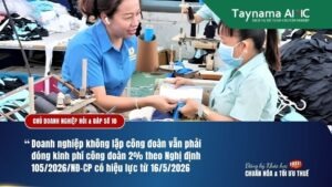 DOANH NGHIỆP KHÔNG LẬP CÔNG ĐOÀN VẪN PHẢI ĐÓNG KINH PHÍ CÔNG ĐOÀN 2% THEO NGHỊ ĐỊNH 1052026NĐ-CP CÓ HIỆU LỰC TỪ 1652026