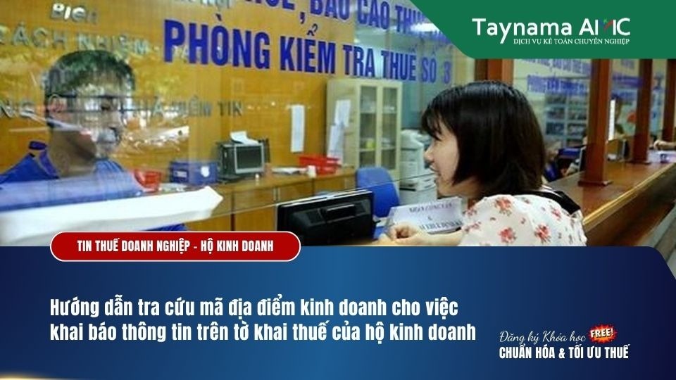 Hướng dẫn tra cứu mã địa điểm kinh doanh cho việc khai báo thông tin trên tờ khai thuế của hộ kinh doanh