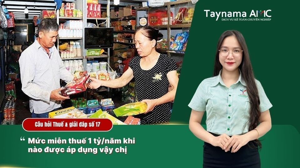 MỨC MIỄN THUẾ 1 TỶ NĂM DÀNH CHO HỘ KINH DOANH KHI NÀO ĐƯỢC ÁP DỤNG