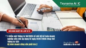 3 ĐIỂM MỚI NỔI BẬT VỀ THÔNG TƯ 582026 VỀ CHẾ ĐỘ KẾ TOÁN DOANH NGHIỆP SIÊU NHỎ - HỘ KINH DOANH CŨNG CẦN PHẢI LƯU Ý