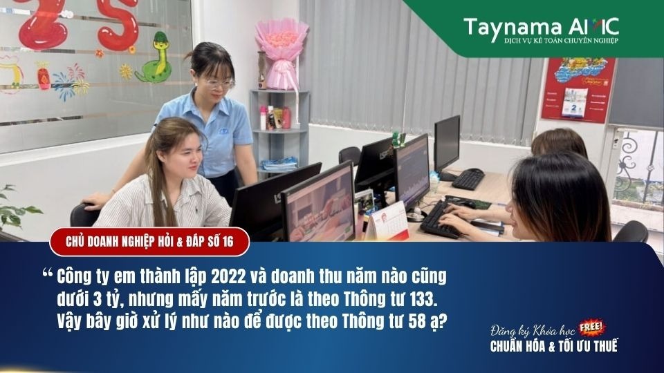 CÔNG TY THÀNH LẬP TỪ 2022 VỚI DOANH THU 3 TỶNĂM, CHUYỂN ĐỔI CHẾ ĐỘ KẾ TOÁN TỪ THÔNG TƯ 133 SANG THÔNG TƯ 58 NHƯ THẾ NÀO