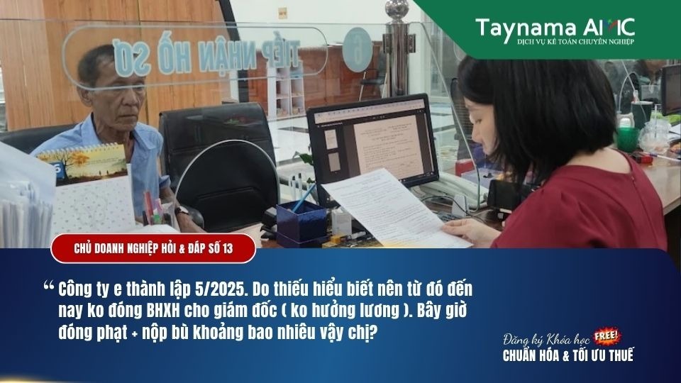 CÔNG TY THÀNH LẬP TỪ 52025 NHƯNG VẪN CHƯA ĐÓNG BHXH CHO GIÁM ĐỐC. GIỜ ĐÓNG PHẠT + NỘP BÙ KHOẢN BAO NHIÊU