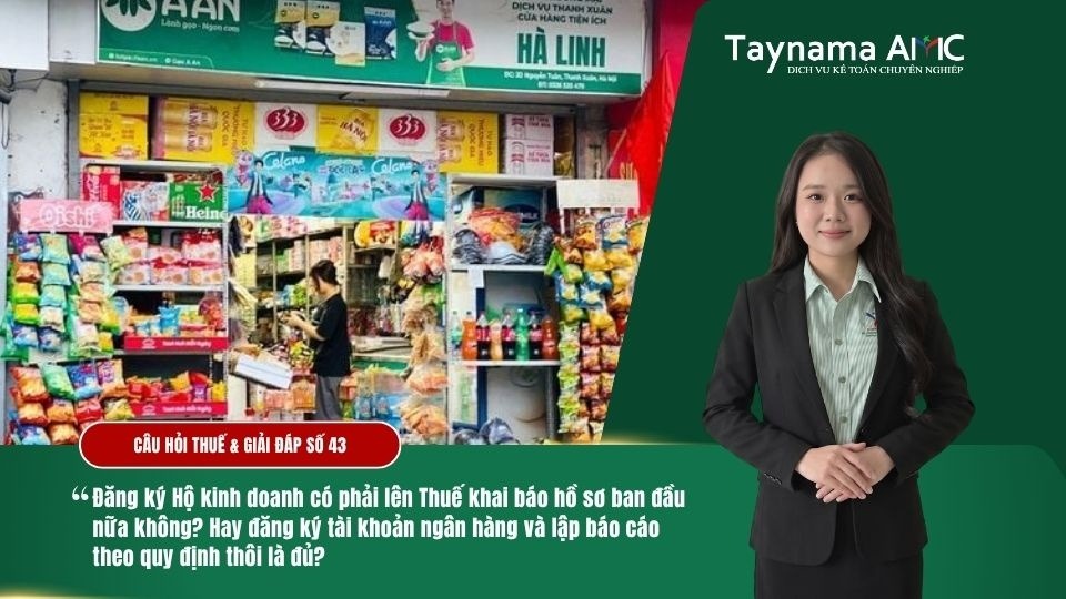 ĐĂNG KÝ HỘ KINH DOANH CÓ CẦN LÊN THUẾ KHAI BÁO HỒ SƠ BAN ĐẦU KHÔNG HAY CHỈ ĐĂNG KÝ TÀI KHOẢN NGÂN HÀNG VÀ LẬP BÁO CÁO THEO QUY ĐỊNH LÀ ĐỦ