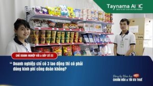 DOANH NGHIỆP CÓ 3 LAO ĐỘNG CÓ PHẢI ĐÓNG KINH PHÍ CÔNG ĐOÀN