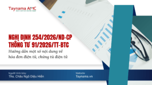 NGHỊ ĐỊNH 254/2026/ND-CP VÀ THÔNG TƯ 91/2026/TT-BTC HƯỚNG DẪN MỘT SỐ NỘI DUNG VỀ HÓA ĐƠN ĐIỆN TỬ, CHỨNG TỪ ĐIỆN TỬ