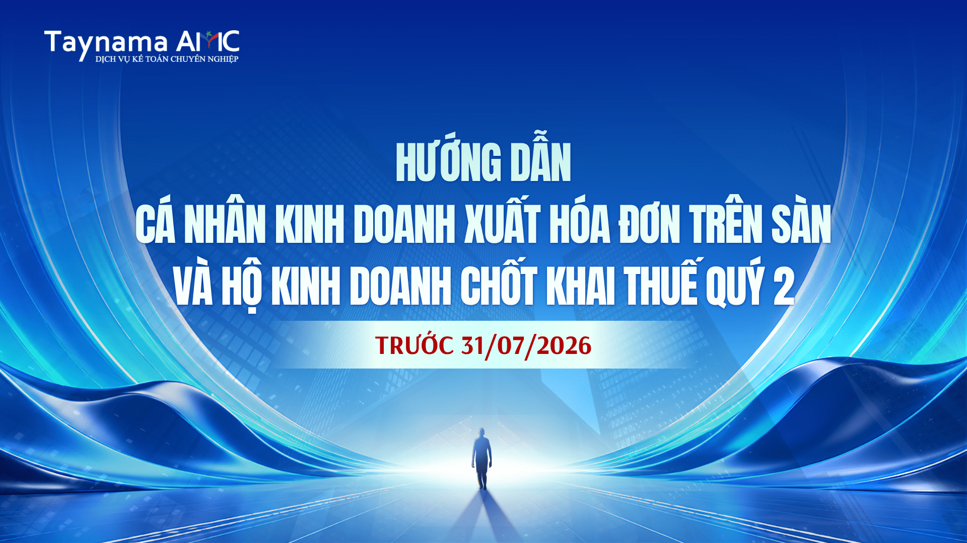 2026 7 14 Huong dan ca nhan kinh doanh xuat HDDT tren san va Ho kinh doanh chot khai thue Quy 2 truoc 3107
