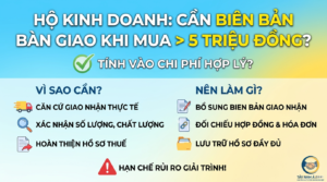 Hộ Kinh Doanh Bắt Buộc Có Biên Bản Bàn Giao Khi Mua Hàng Trên 5 Triệu Đồng Để Tính Vào Chi Phí Hợp Lý?
